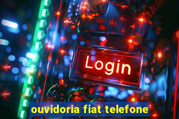 ouvidoria fiat telefone